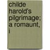 Childe Harold's Pilgrimage; A Romaunt, I