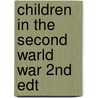 Children In The Second Warld War 2nd Edt door Dr Brian Knapp