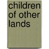 Children Of Other Lands