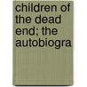 Children Of The Dead End; The Autobiogra door Patrick MacGill