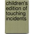 Children's Edition Of Touching Incidents