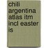 Chili Argentina Atlas Itm Incl Easter Is
