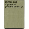Chimes And Rhymes For Youthful Times! (1 door Onbekend