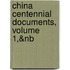 China Centennial Documents, Volume 1,&Nb