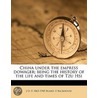 China Under The Empress Dowager; Being T by J.O. P 1863 Bland