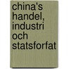 China's Handel, Industri Och Statsforfat by Unknown