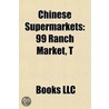 Chinese Supermarkets: 99 Ranch Market, T door Onbekend