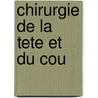 Chirurgie De La Tete Et Du Cou by Charles Lenormant