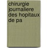 Chirurgie Journaliere Des Hopitaux De Pa by Eugene Paulin Gillette