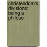 Christendom's Divisions: Being A Philoso door Onbekend