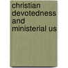 Christian Devotedness And Ministerial Us door Onbekend