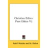 Christian Ethics: Pure Ethics V2 door Onbekend