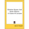 Christian Hymns And Hymn Writers: A Cour door Onbekend