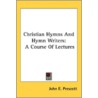 Christian Hymns And Hymn Writers: A Cour door Onbekend