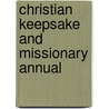 Christian Keepsake and Missionary Annual by John Alonzo Clark