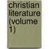 Christian Literature (Volume 1)