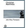 Christian Manliness door John Rhey Thompson