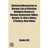 Christian Monasteries In Norway: List Of by Unknown