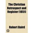 Christian Retrospect And Register (1851)