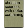 Christian Science, With Notes Containing by Mark Swain