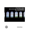 Christian Unity [Microform]: Its Princip door Onbekend