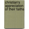 Christian's Appreciation of Their Faiths by Gilbert Reid