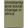 Christianity And Social Change In Africa by Toyin Falola