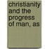 Christianity And The Progress Of Man, As
