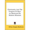 Christianity And The Progress Of Man: As door Onbekend