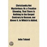 Christianity Not Mysterious; Or, A Treat door John Toland