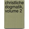 Christliche Dogmatik, Volume 2 door Johannes Heinrich Ebrard