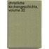 Christliche Kirchengeschichte, Volume 32