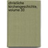 Christliche Kirchengeschichte, Volume 33