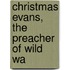 Christmas Evans, The Preacher Of Wild Wa