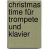 Christmas Time für Trompete und Klavier door Franz Kanefzky