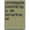 Christophe Colomb By A. De Lamartine, Wi door Onbekend