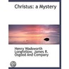 Christus: A Mystery door Henry Wadsworth Longfellow