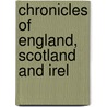Chronicles Of England, Scotland And Irel door Raphael Holinshed
