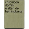 Chronicon Domini Walteri de Hemingburgh door Walter