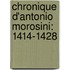 Chronique D'Antonio Morosini: 1414-1428