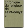 Chronique Du Religieux De Saint-Denys: C door Louis Bellaguet