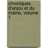 Chroniques D'Anjou Et Du Maine, Volume 1 door Jean De Bourdign