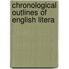 Chronological Outlines Of English Litera by Unknown