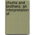 Chums And Brothers; An Interpretation Of