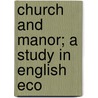 Church And Manor; A Study In English Eco door Sidney Oldall Addy