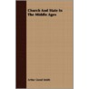 Church And State In The Middle Ages by Arthur Lionel Smith
