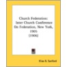 Church Federation: Inter Church Conferen by Unknown