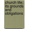 Church Life; Its Grounds And Obligations door William John Blew