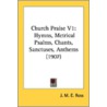 Church Praise V1: Hymns, Metrical Psalms door Onbekend