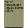Church Services And Service-Books Before door Henry Barclay Swete